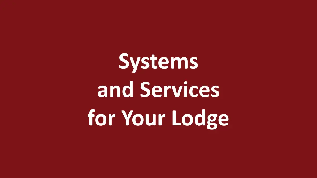 systems and services for your lodge