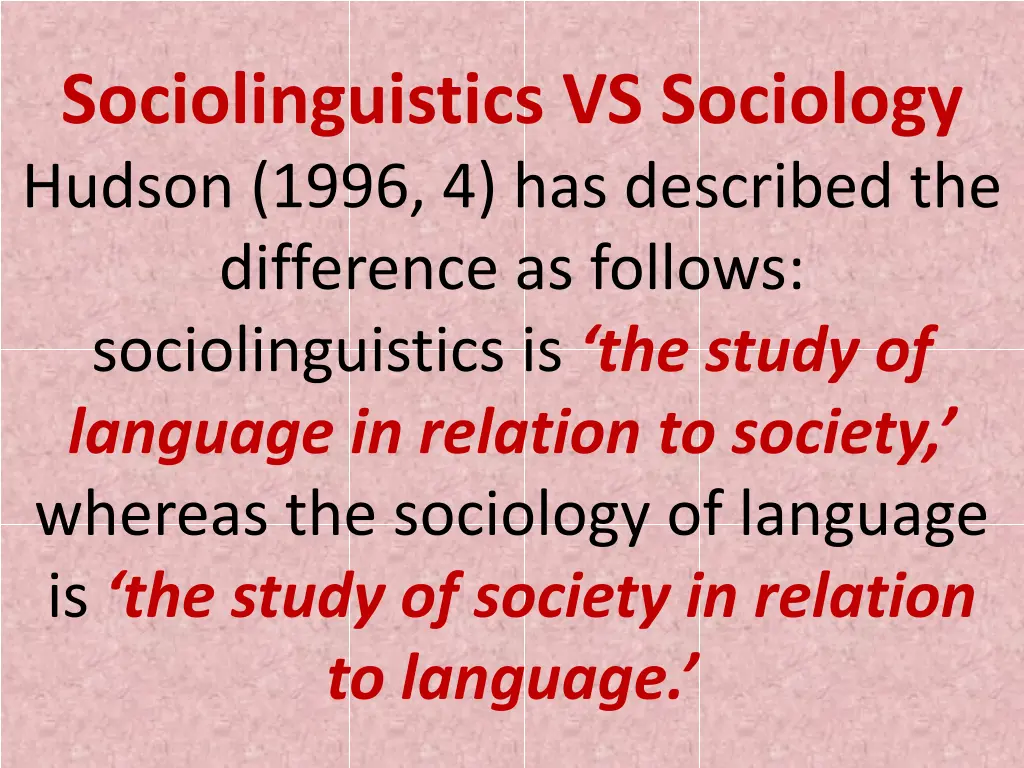 sociolinguistics vs sociology hudson 1996