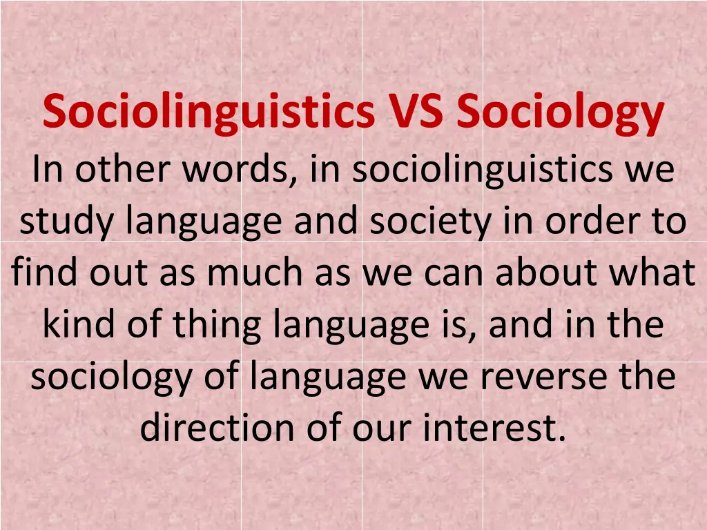 sociolinguistics vs sociology in other words