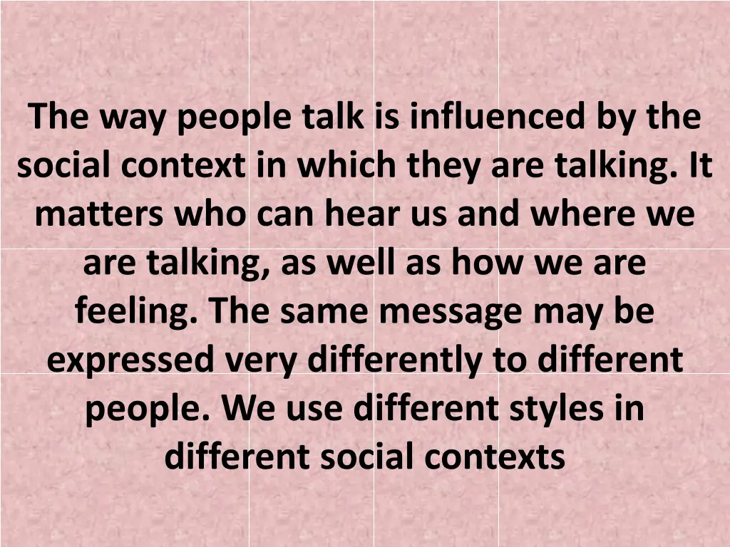 the way people talk is influenced by the social