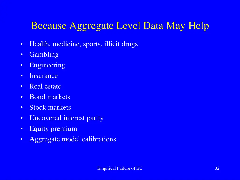 because aggregate level data may help
