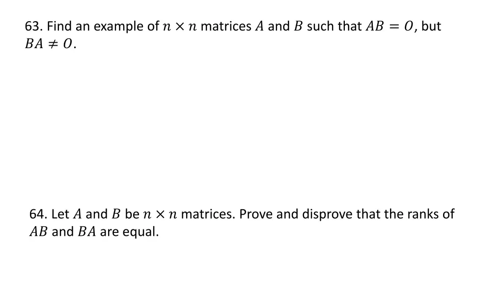 63 find an example of matrices and such that but