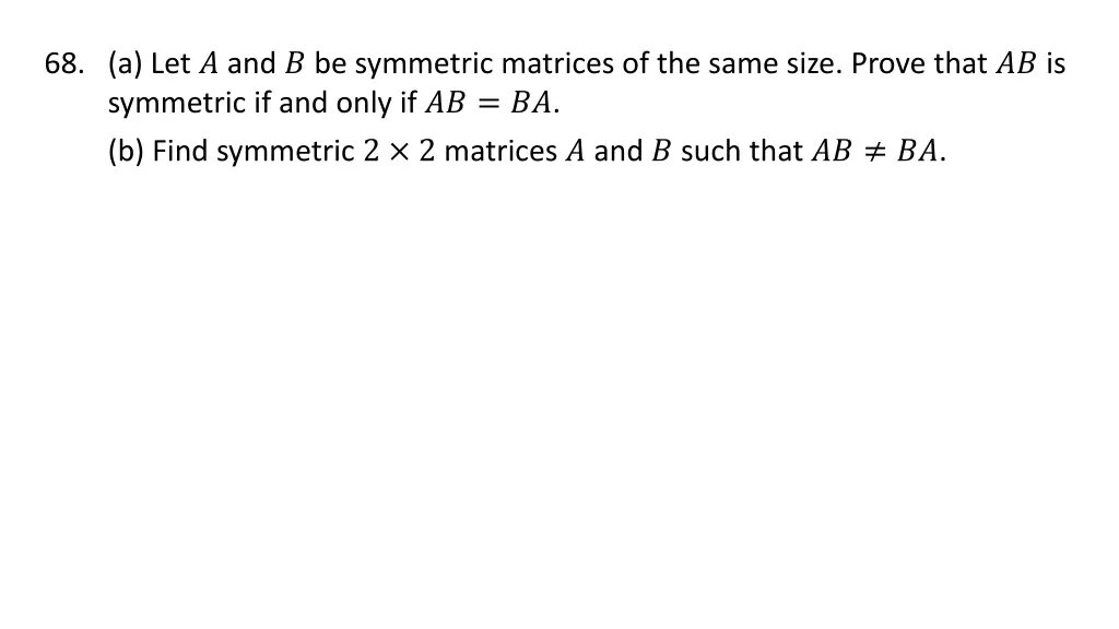 68 a let and be symmetric matrices of the same