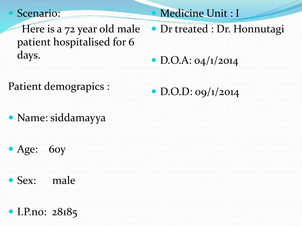 scenario here is a 72 year old male patient