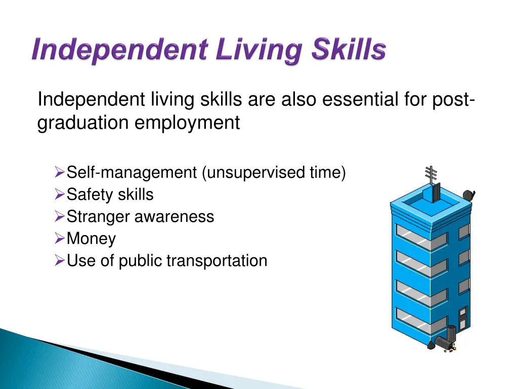 independent living skills are also essential