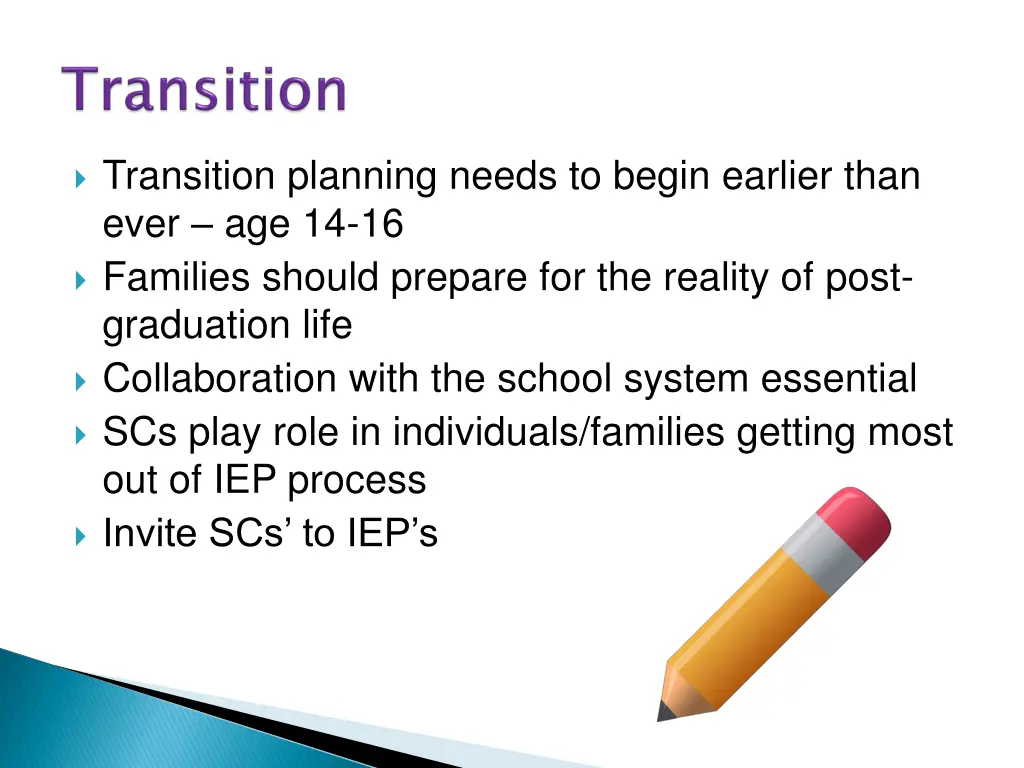 transition planning needs to begin earlier than
