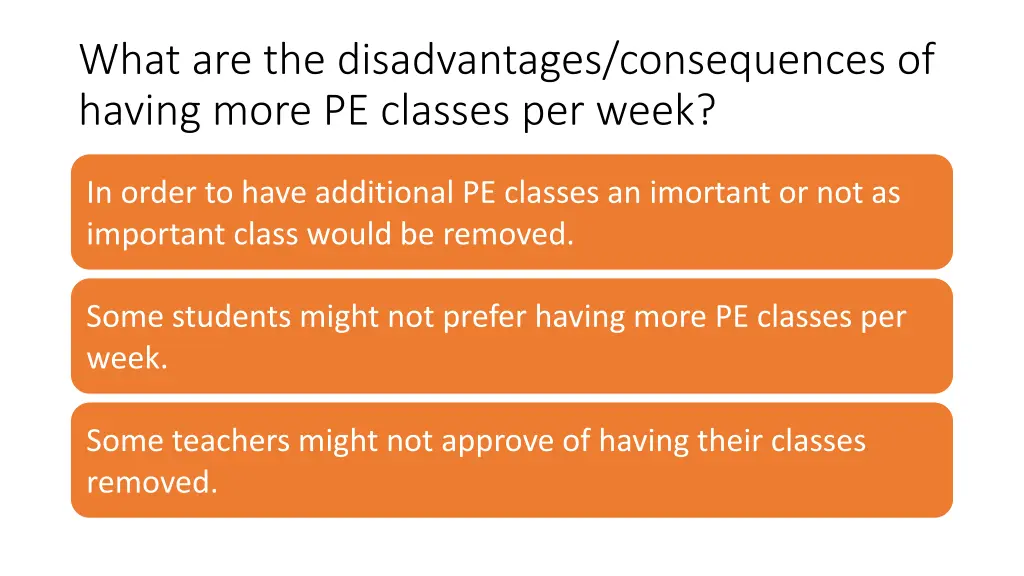 what are the disadvantages consequences of having
