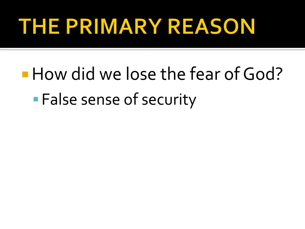 how did we lose the fear of god false sense