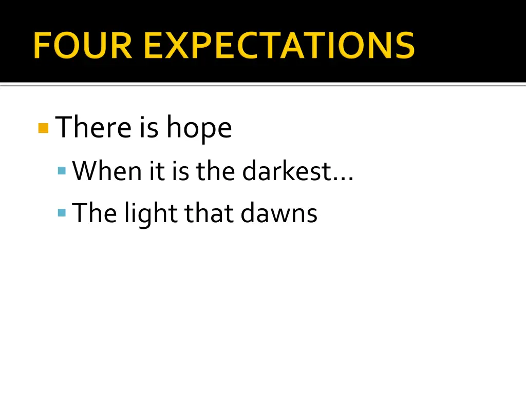 there is hope when it is the darkest the light