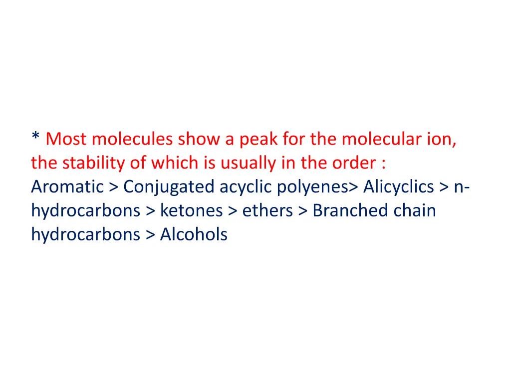 most molecules show a peak for the molecular