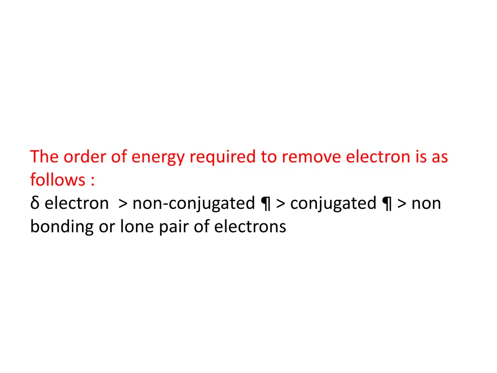the order of energy required to remove electron