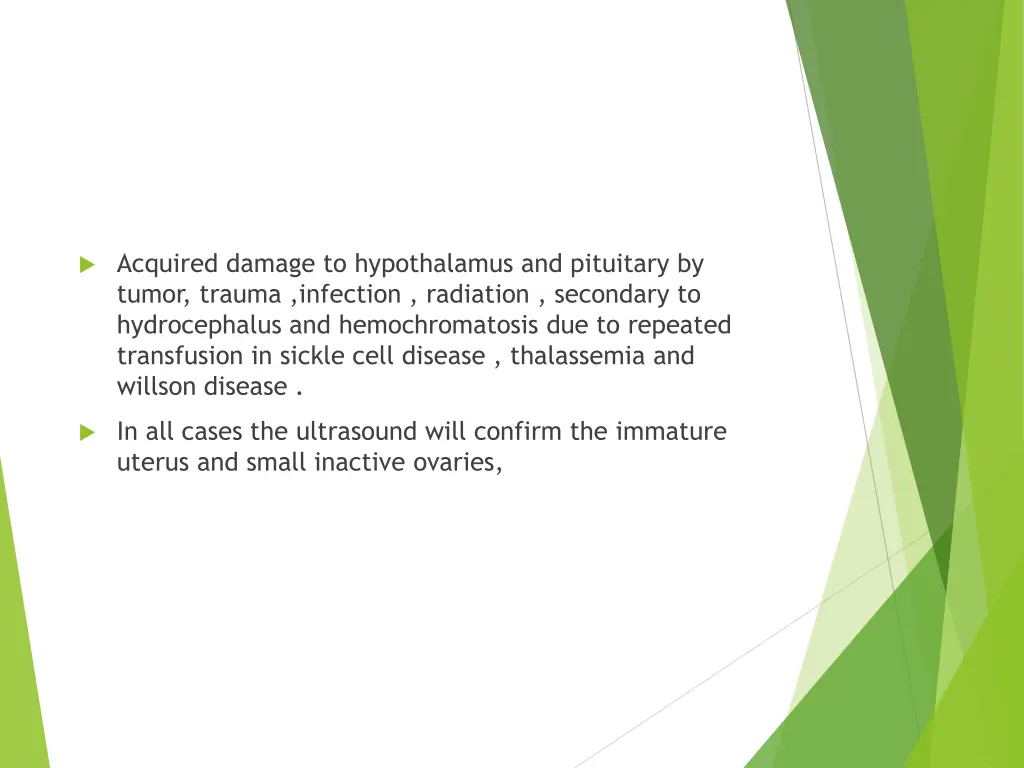 acquired damage to hypothalamus and pituitary