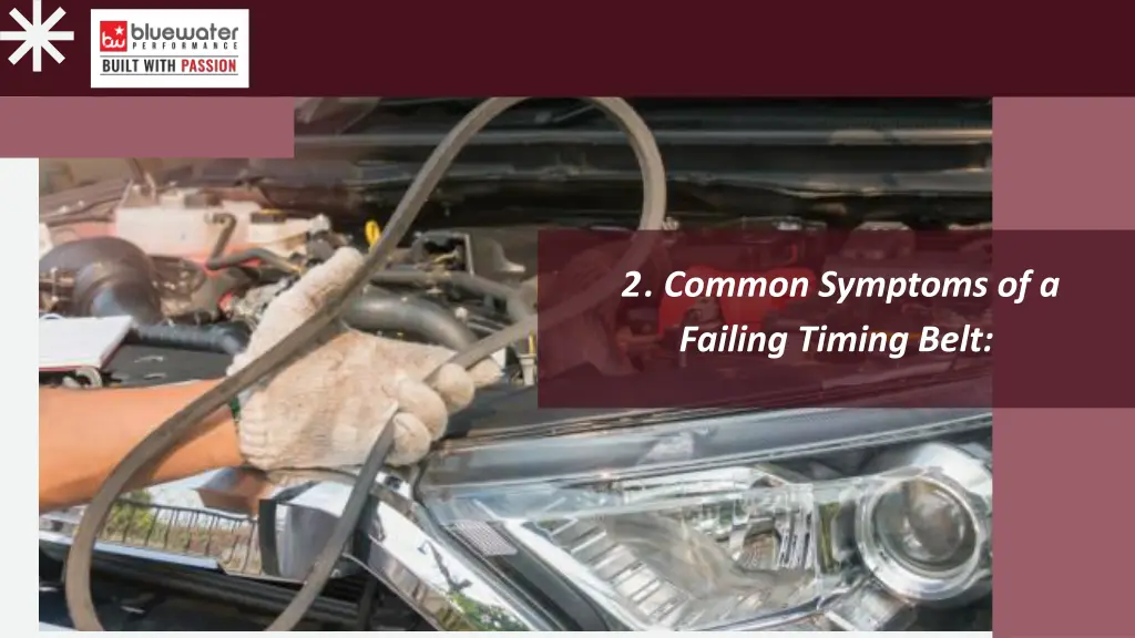 2 common symptoms of a failing timing belt