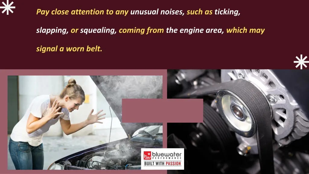 pay close attention to any unusual noises such
