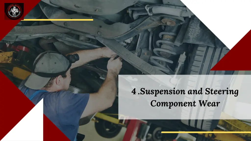 4 suspension and steering component wear