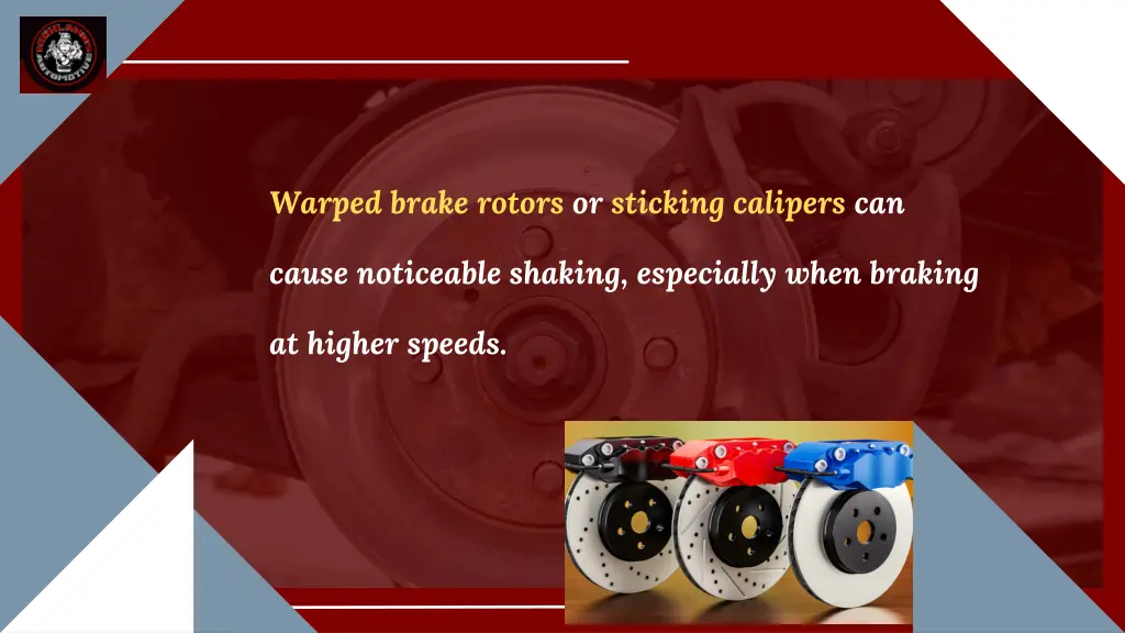 warped brake rotors or sticking calipers can