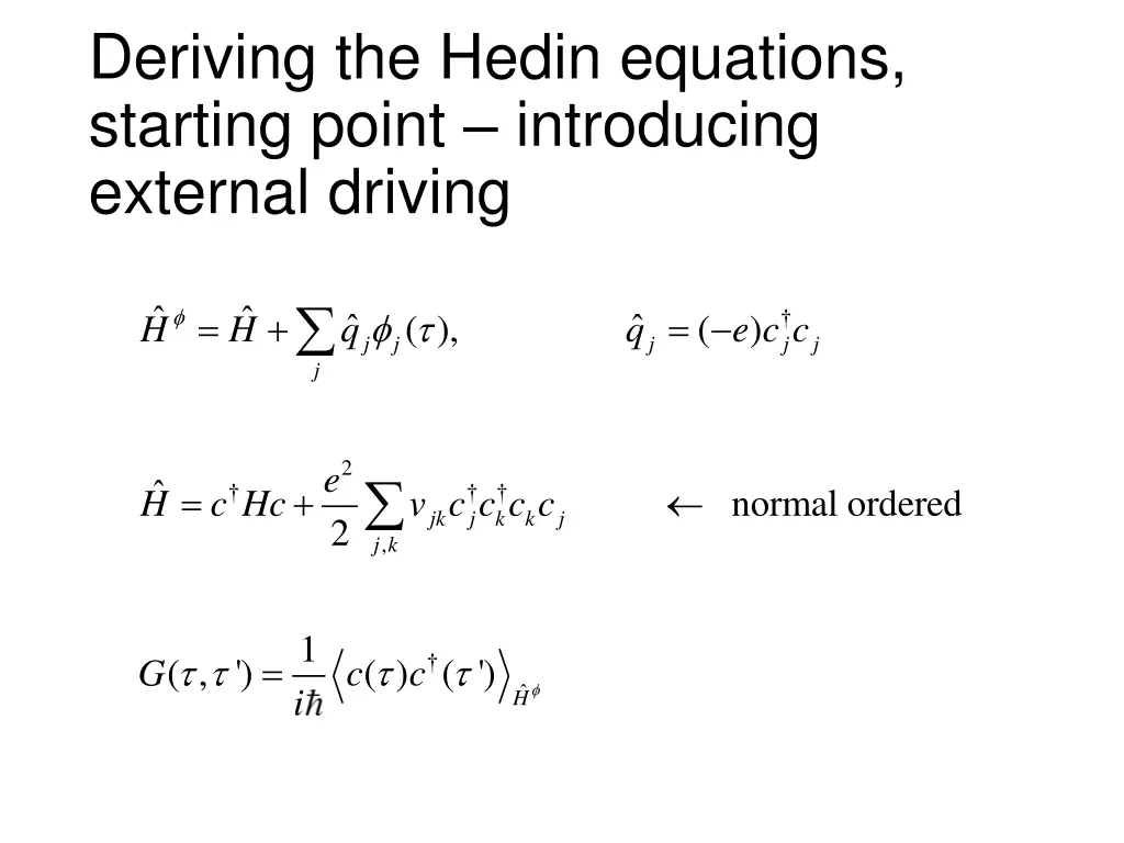 deriving the hedin equations starting point