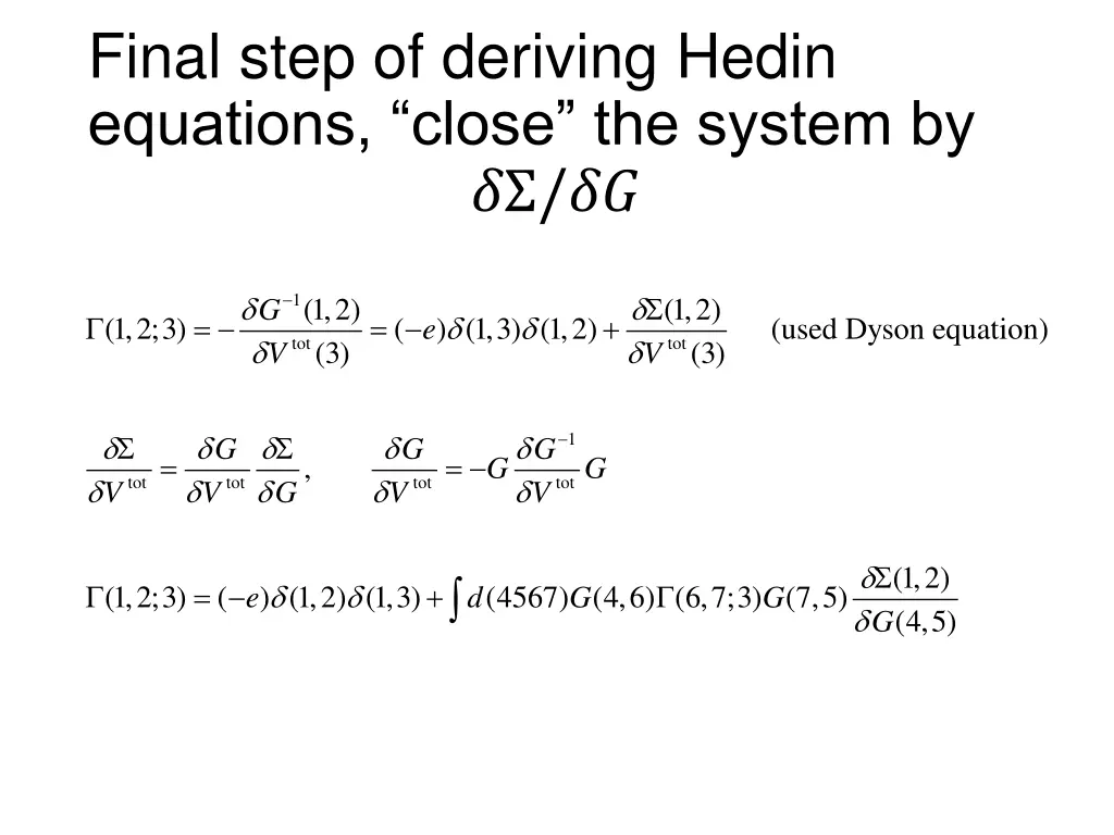 final step of deriving hedin equations close