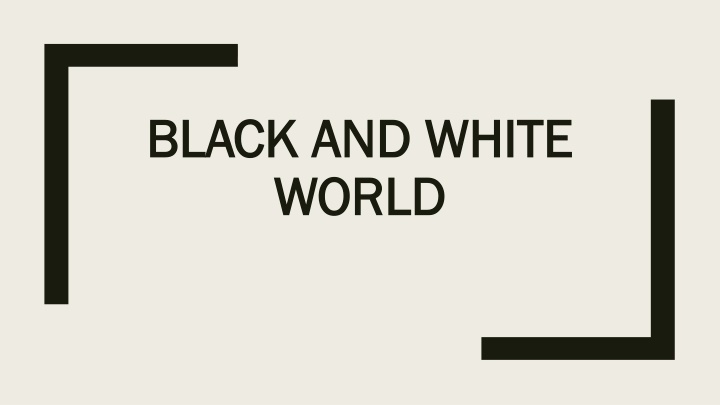 black and white black and white world world