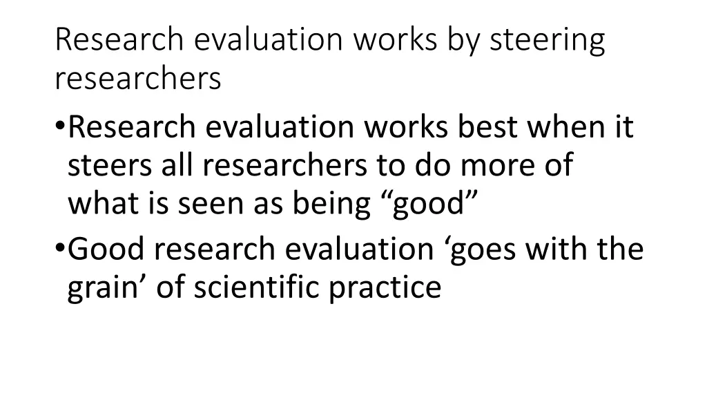 research evaluation works by steering researchers