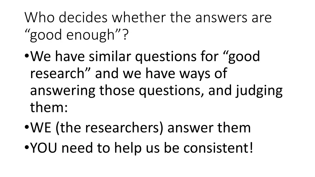 who decides whether the answers are good enough