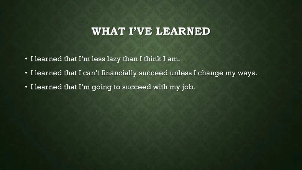 what i ve learned