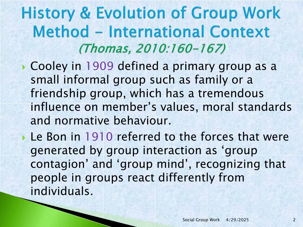 cooley in 1909 defined a primary group as a small