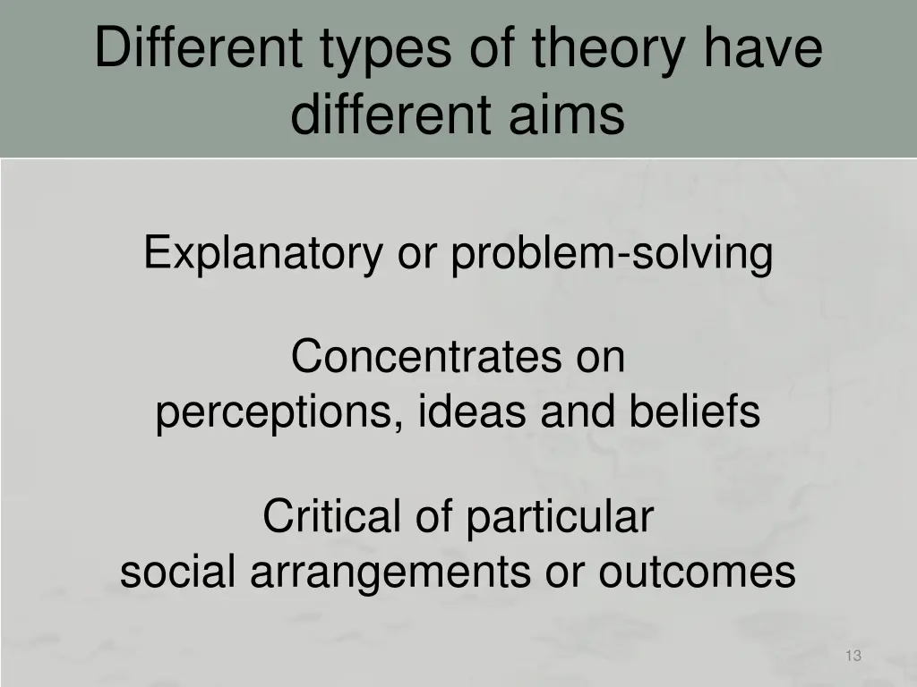 different types of theory have different aims