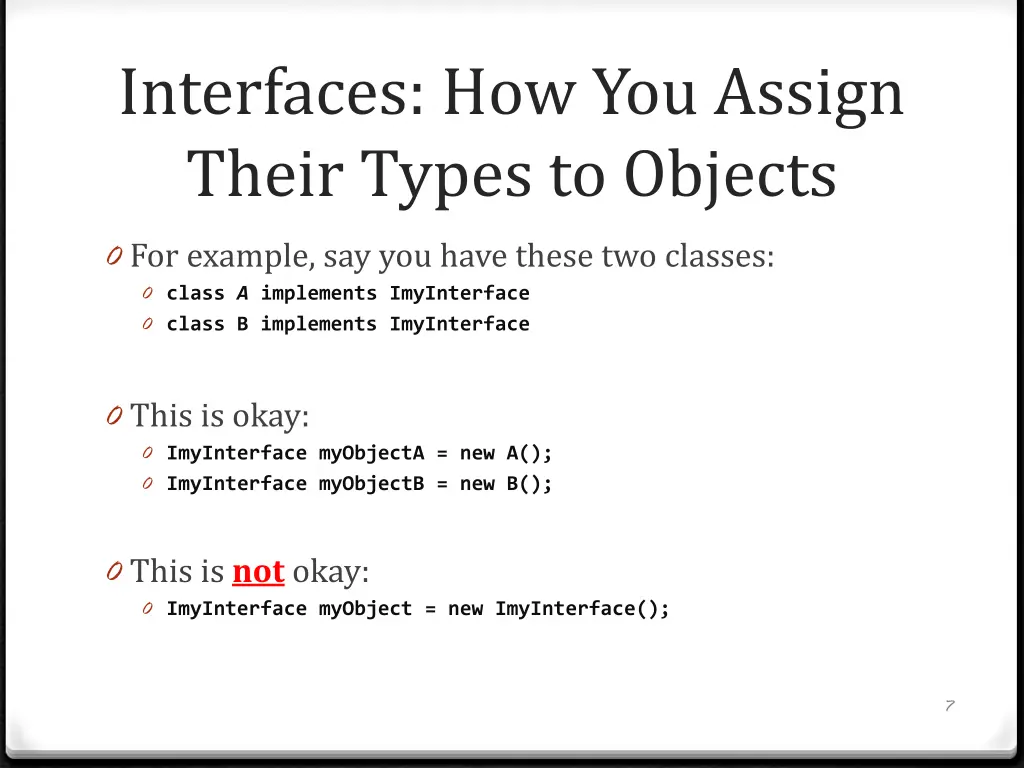 interfaces how you assign their types to objects