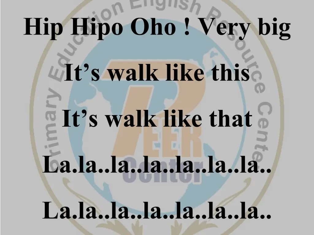 hip hipooho very big it s walk like this