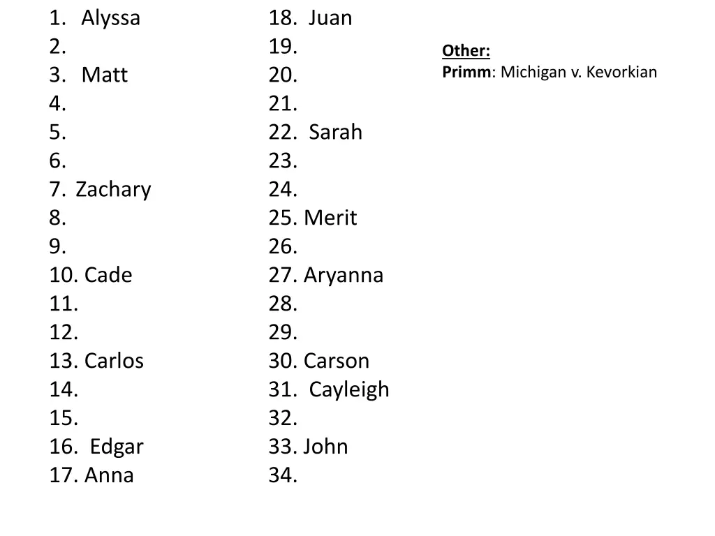 1 alyssa 2 3 matt 4 5 6 7 zachary 8 9 10 cade
