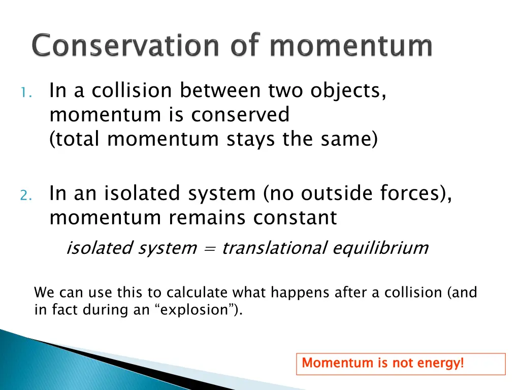 1 in a collision between two objects momentum