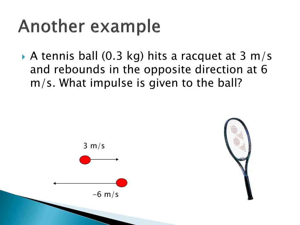 a tennis ball 0 3 kg hits a racquet 1