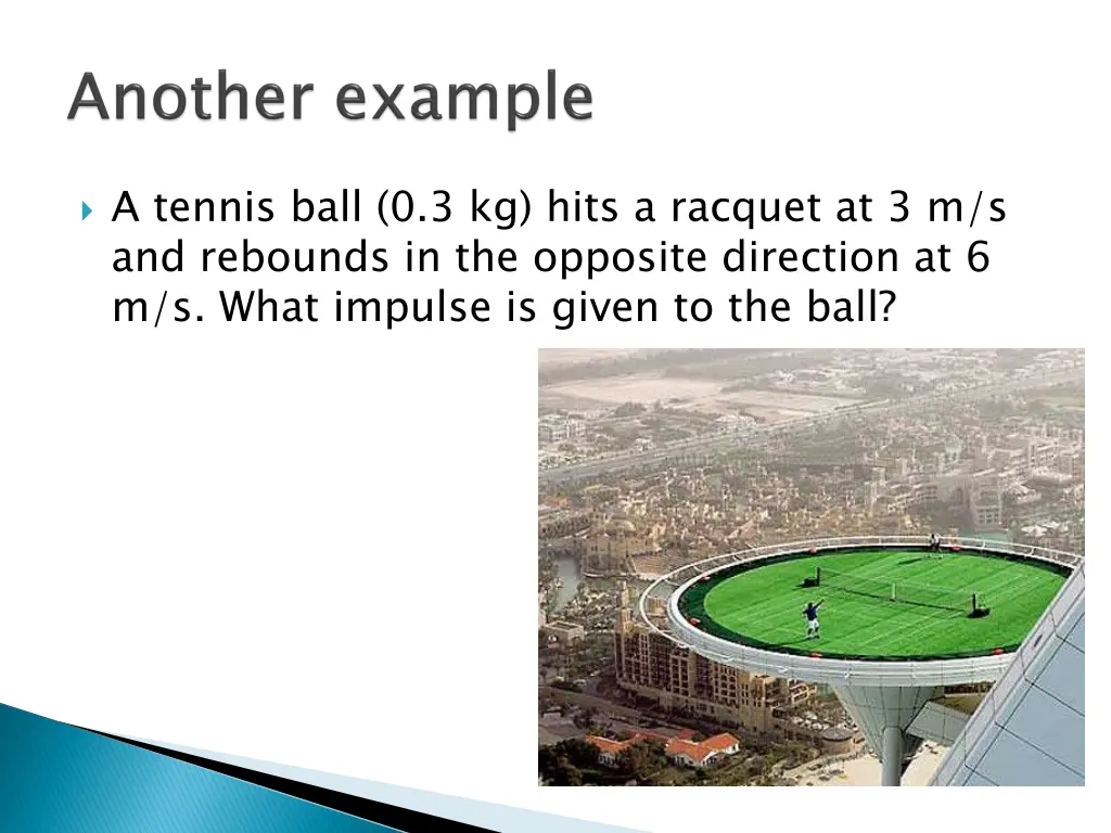 a tennis ball 0 3 kg hits a racquet