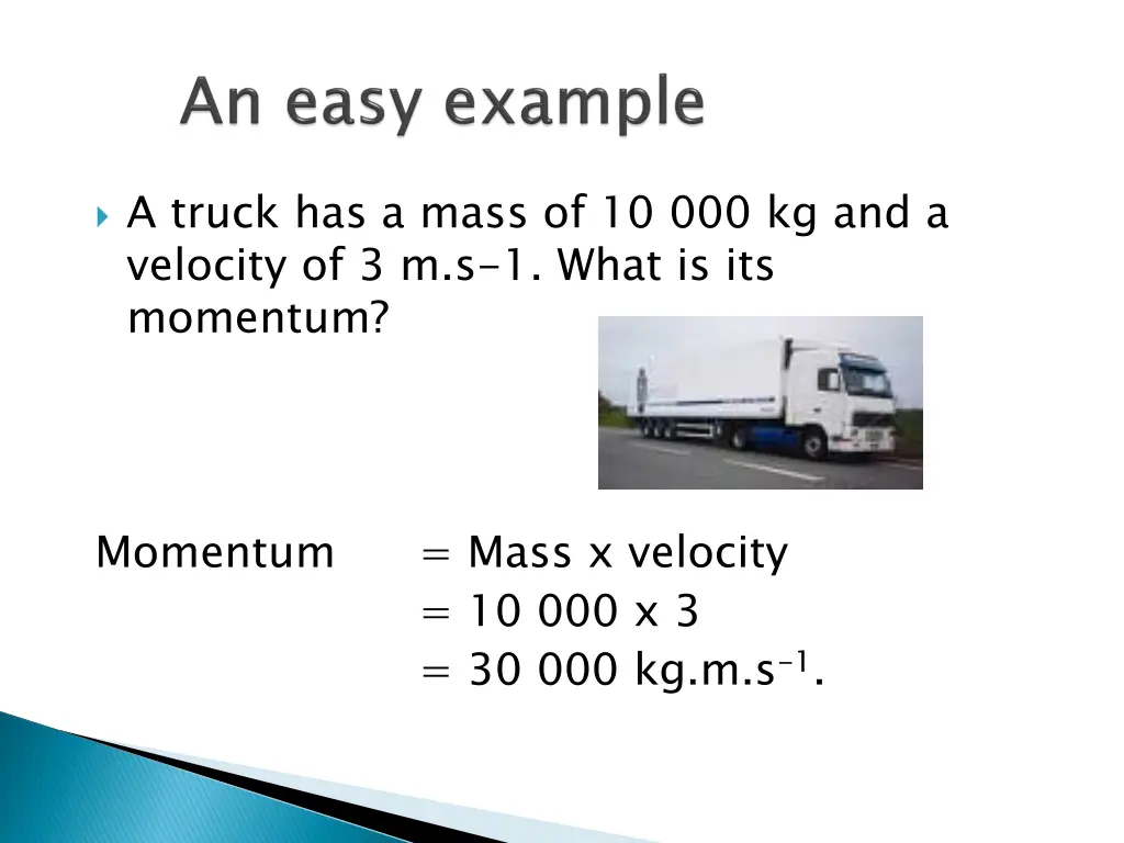 a truck has a mass of 10 000 kg and a velocity
