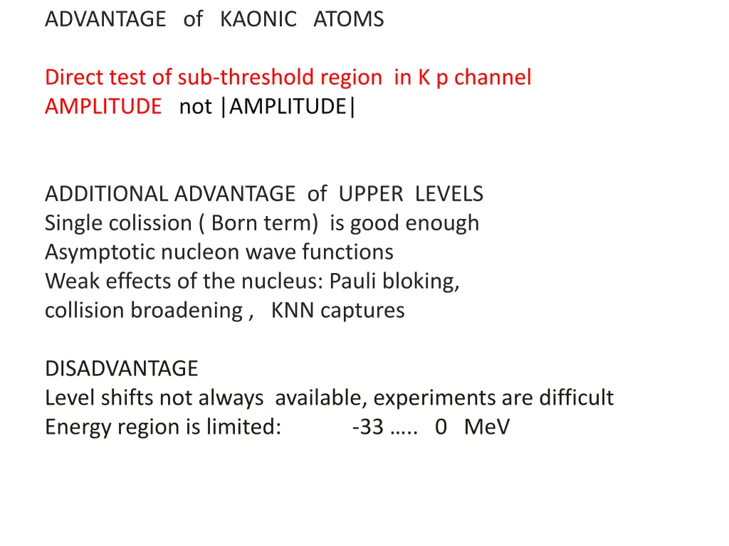 advantage of kaonic atoms