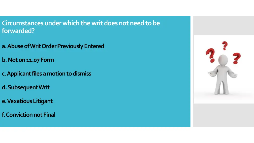 circumstances under which the writ does not need