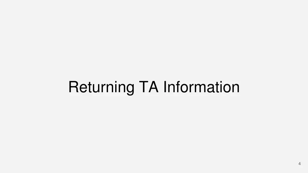 returning ta information