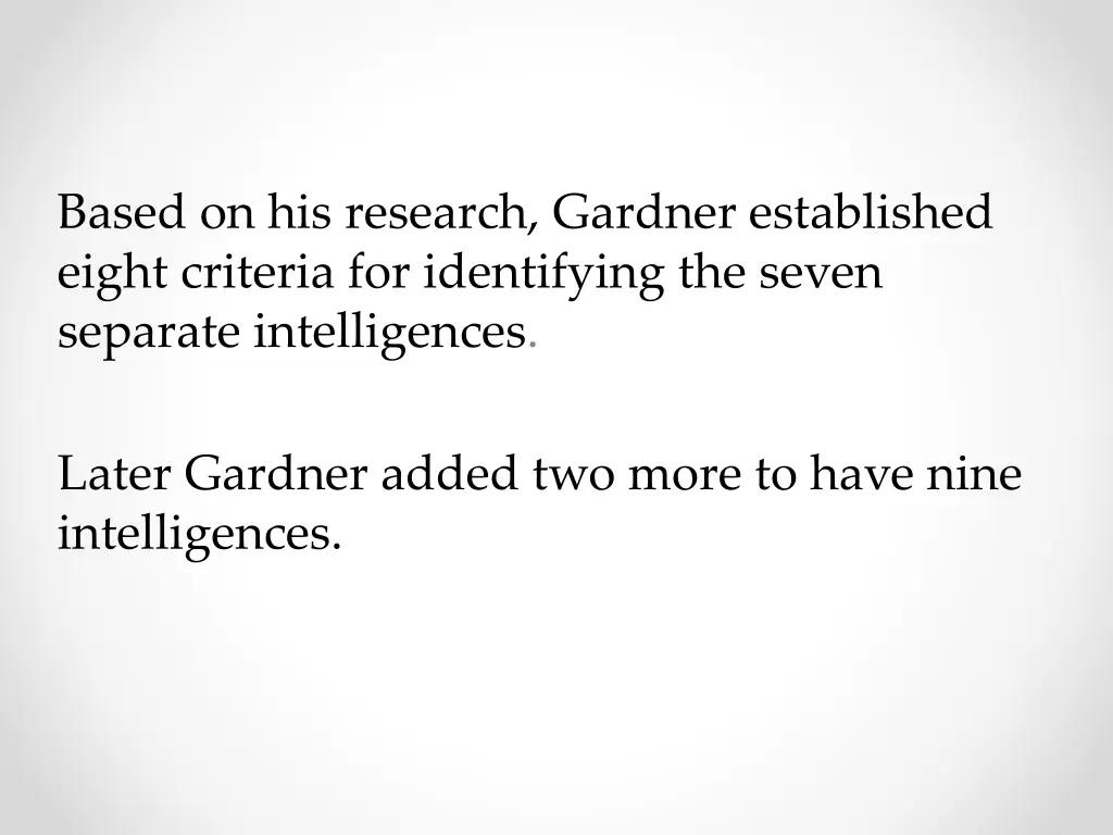 based on his research gardner established eight