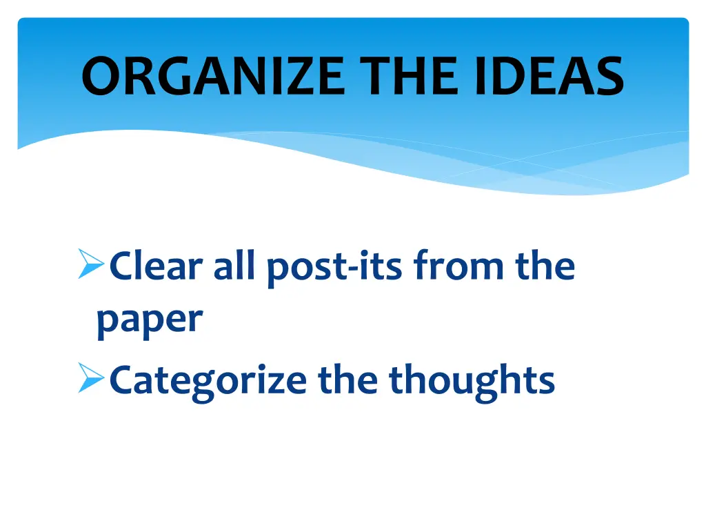 organize the ideas