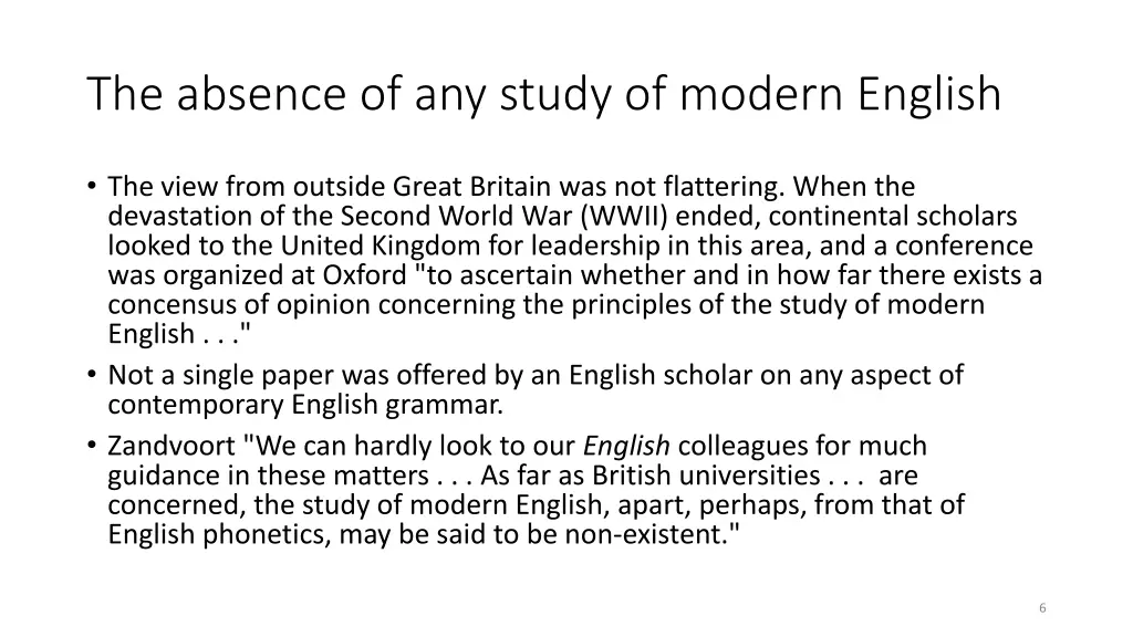 the absence of any study of modern english