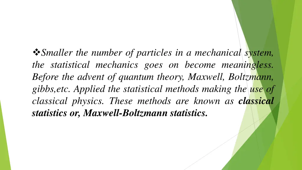 smaller the number of particles in a mechanical
