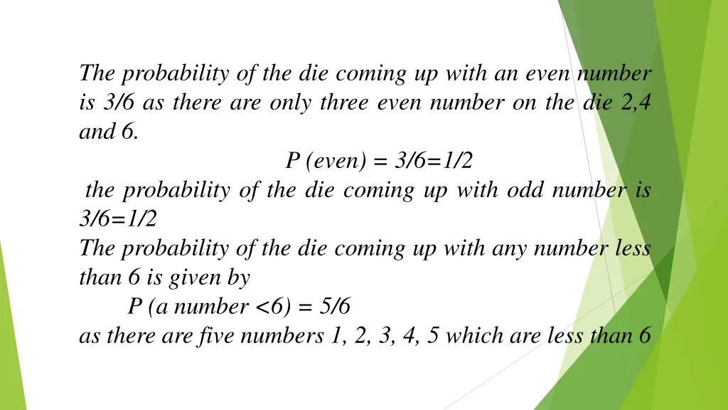the probability of the die coming up with an even