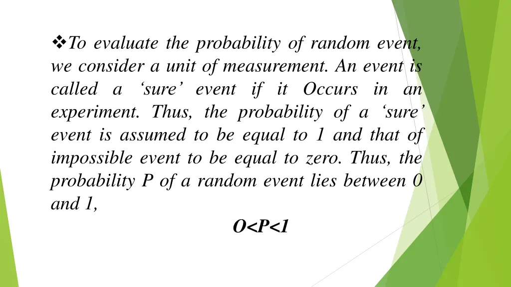 to evaluate the probability of random event