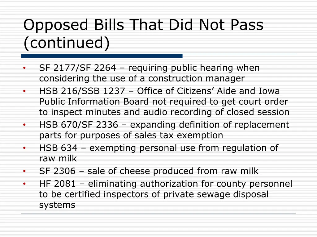 opposed bills that did not pass continued