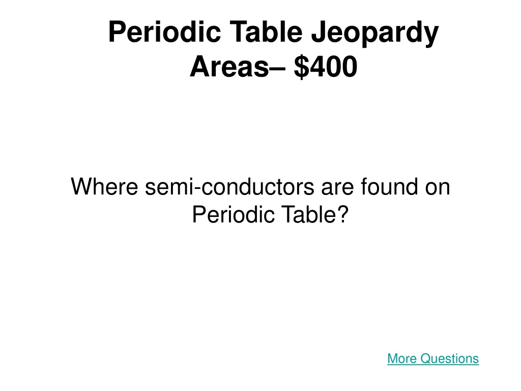 periodic table jeopardy areas 400