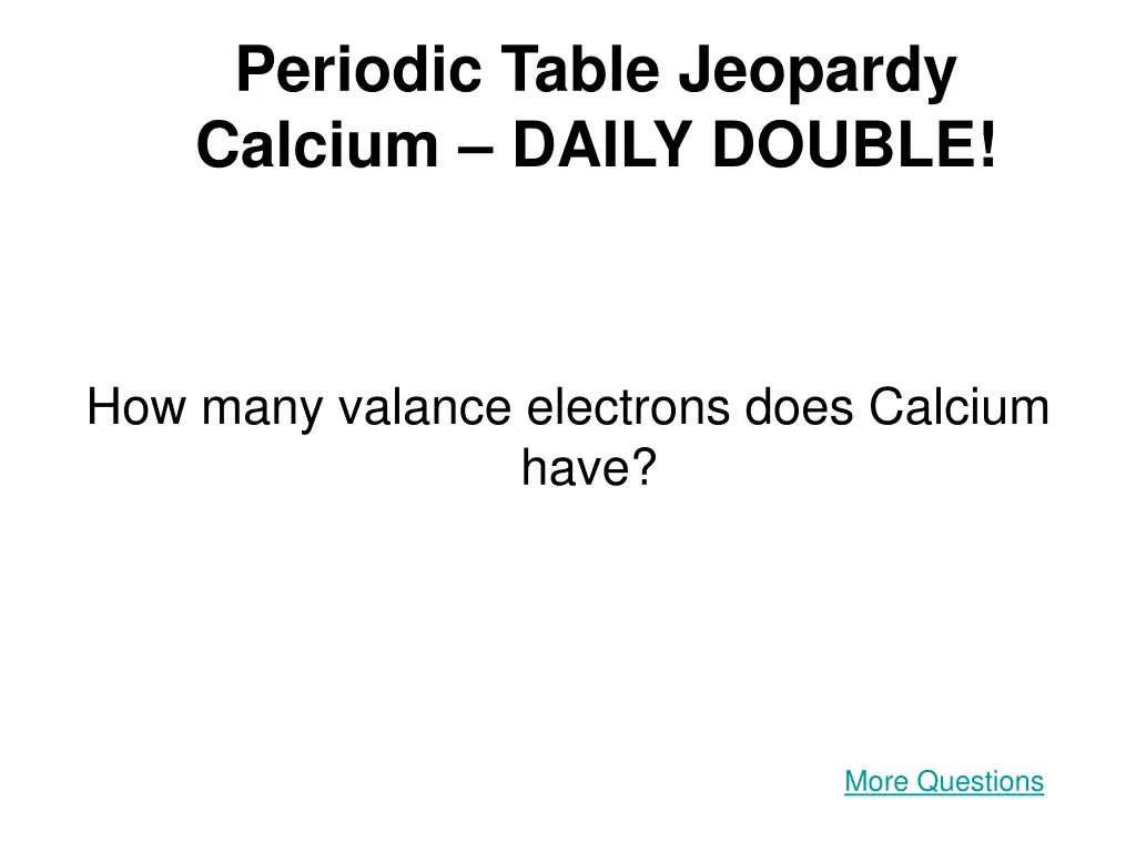 periodic table jeopardy calcium daily double