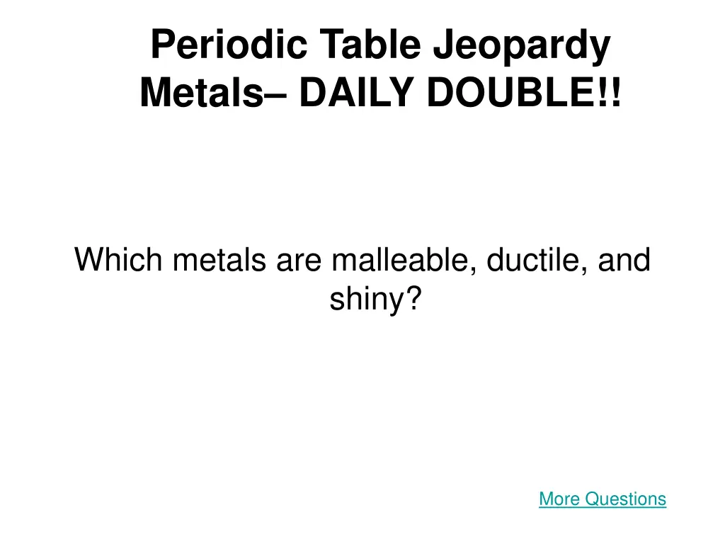 periodic table jeopardy metals daily double