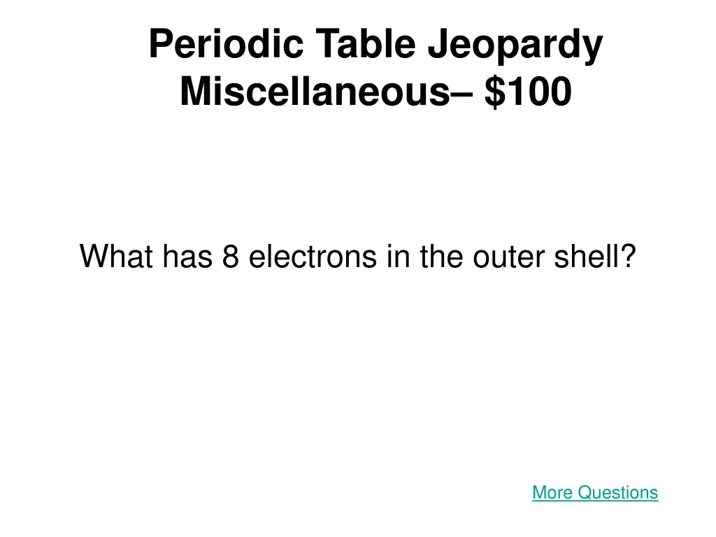 periodic table jeopardy miscellaneous 100