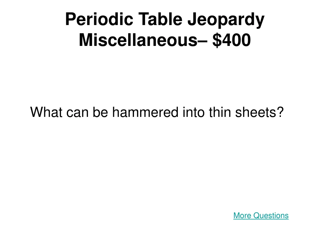 periodic table jeopardy miscellaneous 400